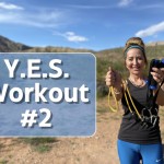 Stef’s Y.E.S. Fitness Plan: Workout #2